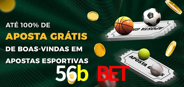 56b bet Ate 100% de Aposta Gratis